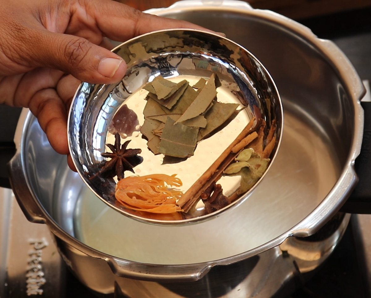 Add Cinnamon, Cloves, bayleaves, javithri and star anise